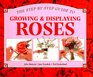 A StepByStep Guide to Growing  Displaying Roses