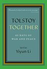 Tolstoy Together 85 Days of War and Peace with Yiyun Li