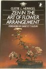 Zen in the Art of Flower Arrangement An Introduction to the Spirit of the Japanese Art of Flower Arrangement