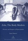 Zola the Body Modern Pressures and Prospects of Representation