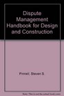 Dispute Management Handbook for Design and Construction