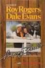 Happy Trails The Story of Roy Rogers and Dale Evans