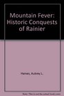 Mountain Fever Historic Conquests of Rainier