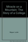 Miracle on a Mountain The Story of a College
