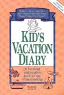 Kid's Vacation Diary A Fun Diary and Vacation Book for Use While Traveling