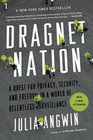Dragnet Nation A Quest for Privacy Security and Freedom in a World of Relentless Surveillance
