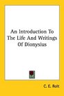 An Introduction to the Life and Writings of Dionysius