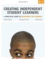 Creating Independent Student Learners N3 A Practical Guide to Assessment for Learning