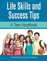 Life Skills and Success Tips A Teen Handbook