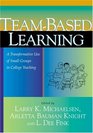 Team-Based Learning: A Transformative Use of Small Groups in College Teaching