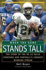 When the Game Stands Tall The Story of the De LA Salle Spartans and Football's Longest Winning Streak