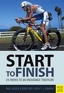 Start to Finish 24 Weeks to an Endurance Triathlon