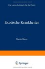 Exotische Krankheiten Ein Lehrbuch fr die Praxis