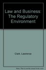 Law and Business The Regulatory Environment