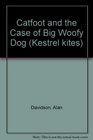 Catfoot and the Case of Big Woofy Dog