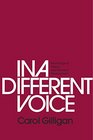 In a Different Voice Psychological Theory and Women's Development