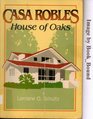 Casa Robles House of Oaks