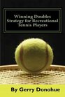 Winning Doubles Strategy for Recreational Tennis Players Tips and Tactics to Transform Your Game