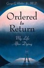 Ordered to Return My Life After Dying