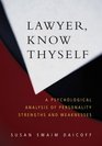 Lawyer Know Thyself A Psychological Analysis of Personality Strengths and Weaknesses