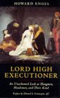 Lord High Executioner Unashamed Look at Hangmen Headsmen and Their Kind