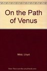 On the Path of Venus