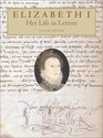 Elizabeth I Her Life in Letters