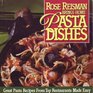 Rose Reisman Brings Home Pasta Dishes Healthful Pasta Recipes from Top Restaurants Made Easy