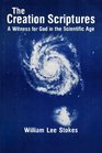 The Creation Scriptures A Witness for God in the Scientific Age