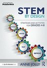 Stem by Design Strategies and Activities for Grades 48