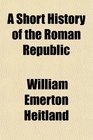 A Short History of the Roman Republic