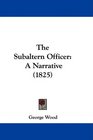 The Subaltern Officer A Narrative