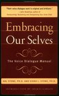 Embracing Our Selves The Voice Dialogue Manual
