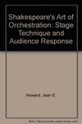 Shakespeare's Art of Orchestration Stage Technique and Audience Response
