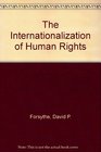 The Internationalization of Human Rights