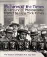 Pictures of the Times A Century of Photography from The New York Times