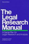 The Legal Research Manual A Game Plan for Legal Research and Analysis