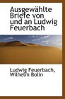 Ausgewhlte Briefe von und an Ludwig Feuerbach