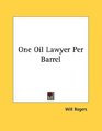 One Oil Lawyer Per Barrel