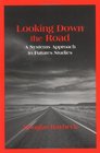 Looking Down the Road  A Systems Approach to Futures Studies