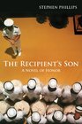 The Recipient's Son A Novel of Honor
