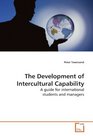 The Development of Intercultural Capability A guide for international students and managers