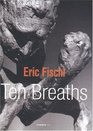 Eric Fischl Ten Breaths