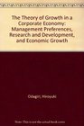 The Theory of Growth in a Corporate Economy Management Preferences Research and Development and Economic Growth
