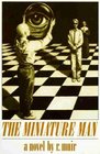 The Miniature Man A Novel