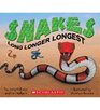 Snakes Long Longer Longest