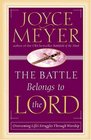 The Battle Belongs to the Lord: Overcoming Life's Struggles Through Worship