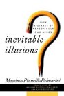 Inevitable Illusions How Mistakes of Reason Rule Our Minds