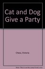 Cat and Dog Give a Party