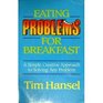 Eating Problems for Breakfast A Simple Creative Approach to Solving Any Problem